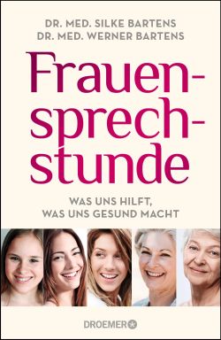 Frauensprechstunde von Dr. med. Silke Bartens & Dr. med. Werner Bartens, Droemer HC